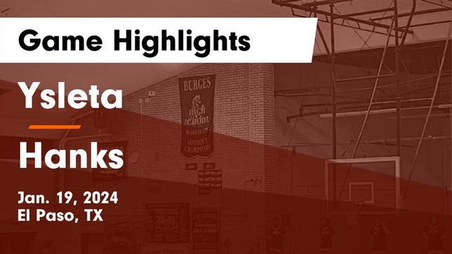 Watch this highlight video of the Ysleta (El Paso, TX) basketball team in its game Ysleta  vs Hanks  Game Highlights - Jan. 19, 2024 on Jan 19, 2024