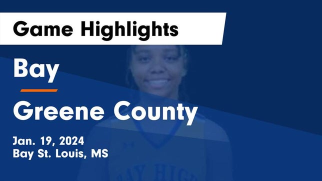 Watch this highlight video of the Bay (Bay St. Louis, MS) girls basketball team in its game Bay  vs Greene County  Game Highlights - Jan. 19, 2024 on Jan 19, 2024