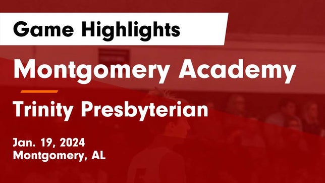 Watch this highlight video of the Montgomery Academy (Montgomery, AL) basketball team in its game Montgomery Academy  vs Trinity Presbyterian  Game Highlights - Jan. 19, 2024 on Jan 19, 2024