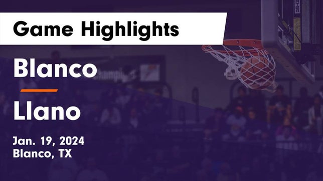 Watch this highlight video of the Blanco (TX) basketball team in its game Blanco  vs Llano  Game Highlights - Jan. 19, 2024 on Jan 19, 2024