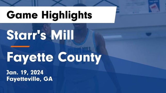 Watch this highlight video of the Starr's Mill (Fayetteville, GA) basketball team in its game Starr's Mill  vs Fayette County  Game Highlights - Jan. 19, 2024 on Jan 19, 2024