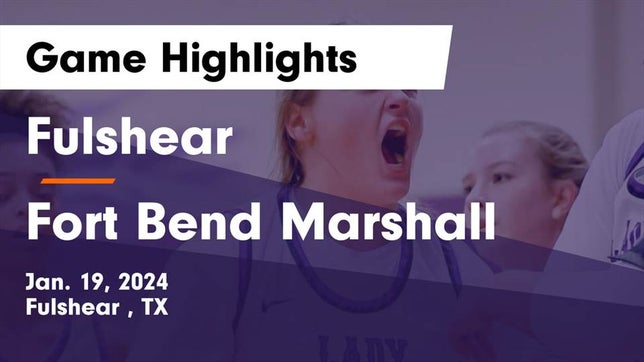 Watch this highlight video of the Fulshear (TX) girls basketball team in its game Fulshear  vs Fort Bend Marshall  Game Highlights - Jan. 19, 2024 on Jan 19, 2024