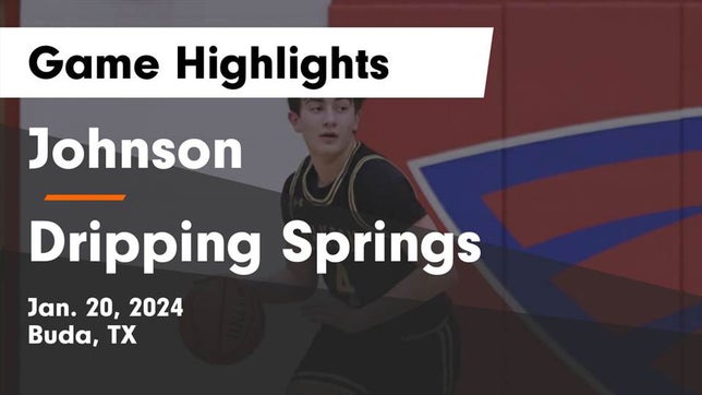 Watch this highlight video of the Johnson (Buda, TX) basketball team in its game Johnson  vs Dripping Springs  Game Highlights - Jan. 20, 2024 on Jan 19, 2024