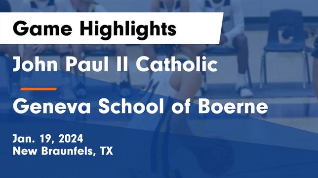 Watch this highlight video of the John Paul II (New Braunfels, TX) basketball team in its game John Paul II Catholic  vs Geneva School of Boerne Game Highlights - Jan. 19, 2024 on Jan 19, 2024