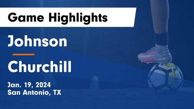 Watch this highlight video of the Johnson (San Antonio, TX) soccer team in its game Johnson  vs Churchill  Game Highlights - Jan. 19, 2024 on Jan 19, 2024
