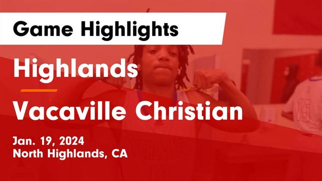 Watch this highlight video of the Highlands (North Highlands, CA) basketball team in its game Highlands  vs Vacaville Christian  Game Highlights - Jan. 19, 2024 on Jan 19, 2024