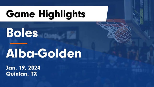 Watch this highlight video of the Boles (Quinlan, TX) basketball team in its game Boles  vs Alba-Golden  Game Highlights - Jan. 19, 2024 on Jan 19, 2024