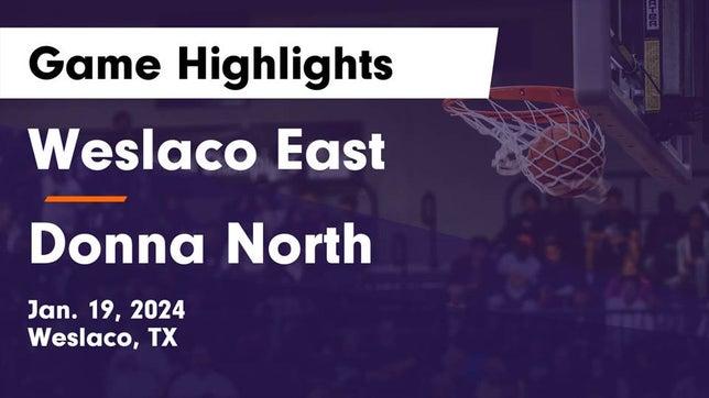 Watch this highlight video of the Weslaco East (Weslaco, TX) girls basketball team in its game Weslaco East  vs Donna North  Game Highlights - Jan. 19, 2024 on Jan 19, 2024