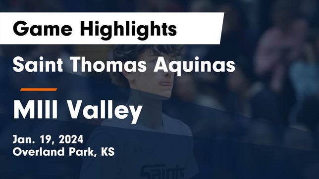 Watch this highlight video of the Saint Thomas Aquinas (Overland Park, KS) basketball team in its game Saint Thomas Aquinas  vs MIll Valley  Game Highlights - Jan. 19, 2024 on Jan 19, 2024