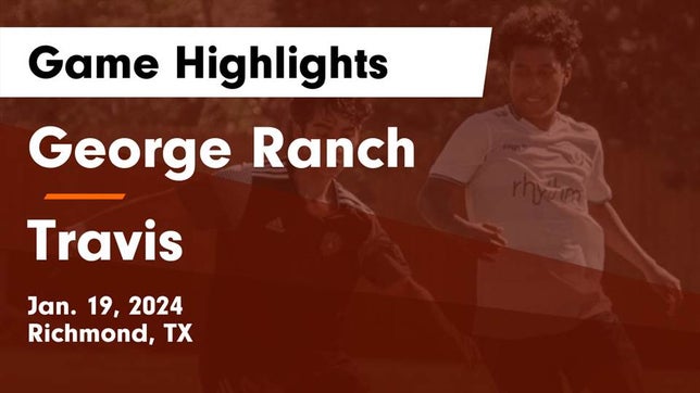 Watch this highlight video of the George Ranch (Richmond, TX) soccer team in its game George Ranch  vs Travis  Game Highlights - Jan. 19, 2024 on Jan 19, 2024