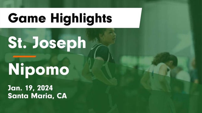 Watch this highlight video of the St. Joseph (Santa Maria, CA) girls basketball team in its game St. Joseph  vs Nipomo  Game Highlights - Jan. 19, 2024 on Jan 19, 2024