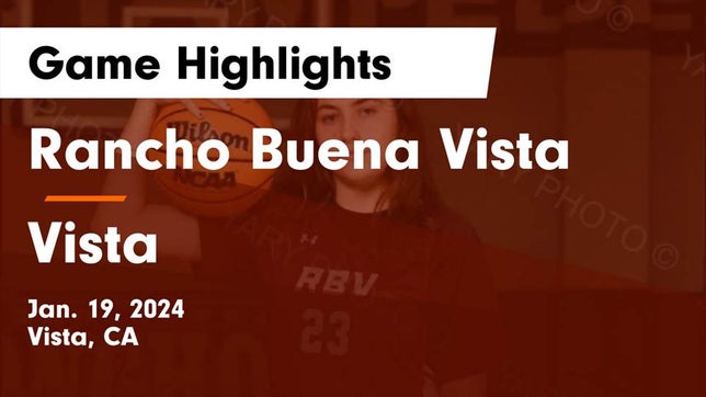 Watch this highlight video of the Rancho Buena Vista (Vista, CA) girls basketball team in its game Rancho Buena Vista  vs Vista  Game Highlights - Jan. 19, 2024 on Jan 19, 2024