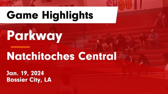 Watch this highlight video of the Parkway (Bossier City, LA) basketball team in its game Parkway  vs Natchitoches Central  Game Highlights - Jan. 19, 2024 on Jan 19, 2024