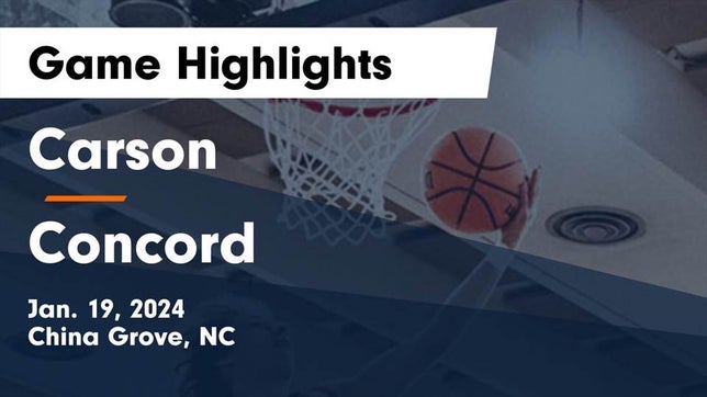Watch this highlight video of the Carson (China Grove, NC) basketball team in its game Carson  vs Concord  Game Highlights - Jan. 19, 2024 on Jan 19, 2024