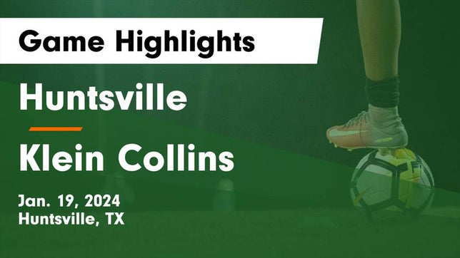 Watch this highlight video of the Huntsville (TX) soccer team in its game Huntsville  vs Klein Collins  Game Highlights - Jan. 19, 2024 on Jan 19, 2024