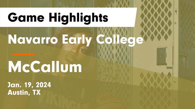 Watch this highlight video of the Navarro (Austin, TX) girls basketball team in its game Navarro Early College  vs McCallum  Game Highlights - Jan. 19, 2024 on Jan 19, 2024
