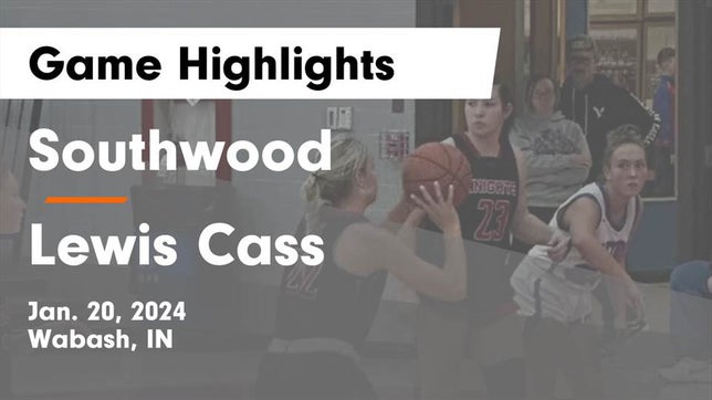 Watch this highlight video of the Southwood (Wabash, IN) girls basketball team in its game Southwood  vs Lewis Cass  Game Highlights - Jan. 20, 2024 on Jan 20, 2024