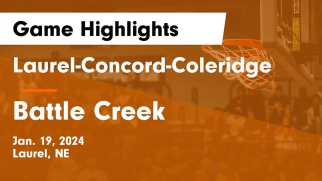Watch this highlight video of the Laurel-Concord-Coleridge (Laurel, NE) basketball team in its game Laurel-Concord-Coleridge  vs Battle Creek  Game Highlights - Jan. 19, 2024 on Jan 19, 2024