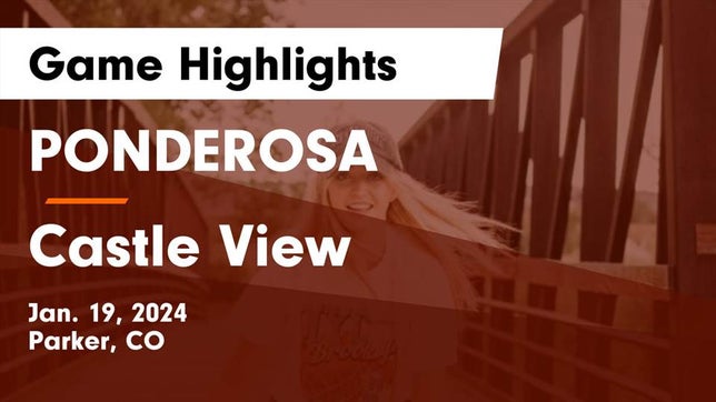Watch this highlight video of the Ponderosa (Parker, CO) girls basketball team in its game PONDEROSA  vs Castle View  Game Highlights - Jan. 19, 2024 on Jan 19, 2024