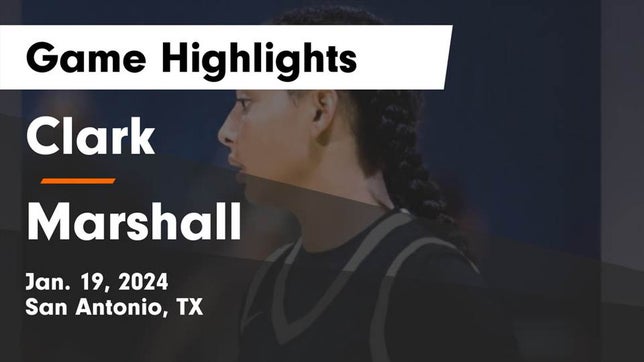 Watch this highlight video of the Clark (San Antonio, TX) girls basketball team in its game Clark  vs Marshall  Game Highlights - Jan. 19, 2024 on Jan 19, 2024