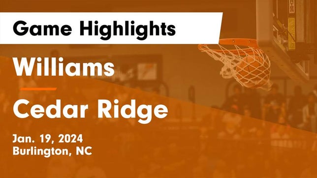 Watch this highlight video of the Williams (Burlington, NC) basketball team in its game Williams  vs Cedar Ridge  Game Highlights - Jan. 19, 2024 on Jan 19, 2024