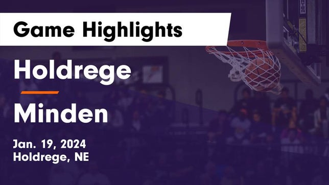 Watch this highlight video of the Holdrege (NE) basketball team in its game Holdrege  vs Minden  Game Highlights - Jan. 19, 2024 on Jan 19, 2024