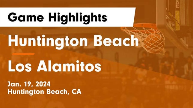 Watch this highlight video of the Huntington Beach (CA) basketball team in its game Huntington Beach  vs Los Alamitos  Game Highlights - Jan. 19, 2024 on Jan 19, 2024
