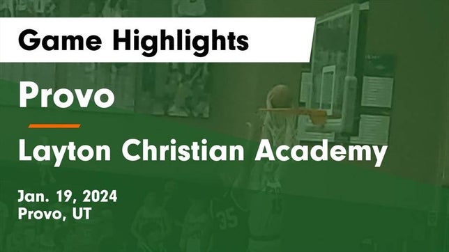 Watch this highlight video of the Provo (UT) basketball team in its game Provo  vs Layton Christian Academy  Game Highlights - Jan. 19, 2024 on Jan 19, 2024