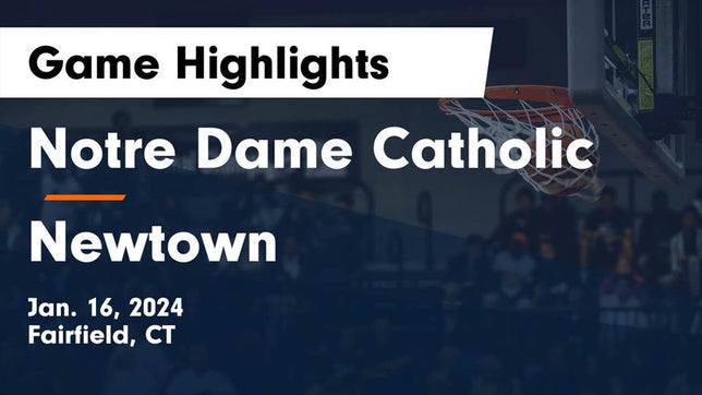 Watch this highlight video of the Notre Dame Catholic (Fairfield, CT) girls basketball team in its game Notre Dame Catholic  vs Newtown  Game Highlights - Jan. 16, 2024 on Jan 17, 2024