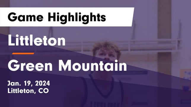 Watch this highlight video of the Littleton (CO) basketball team in its game Littleton  vs Green Mountain  Game Highlights - Jan. 19, 2024 on Jan 19, 2024