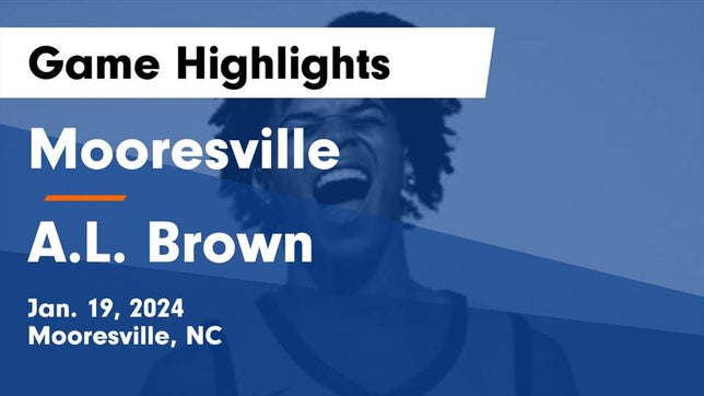 Watch this highlight video of the Mooresville (NC) basketball team in its game Mooresville  vs A.L. Brown  Game Highlights - Jan. 19, 2024 on Jan 19, 2024