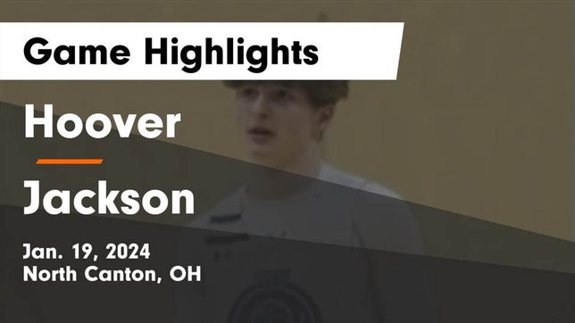 Watch this highlight video of the Hoover (North Canton, OH) basketball team in its game Hoover  vs Jackson  Game Highlights - Jan. 19, 2024 on Jan 19, 2024