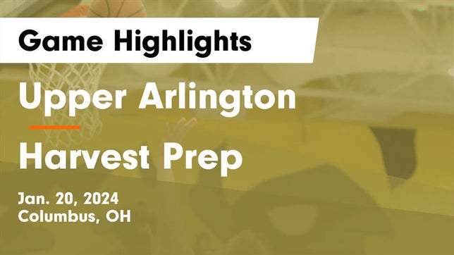 Watch this highlight video of the Upper Arlington (Columbus, OH) girls basketball team in its game Upper Arlington  vs Harvest Prep  Game Highlights - Jan. 20, 2024 on Jan 20, 2024