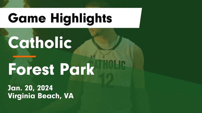 Watch this highlight video of the Catholic (Virginia Beach, VA) basketball team in its game Catholic  vs Forest Park  Game Highlights - Jan. 20, 2024 on Jan 20, 2024