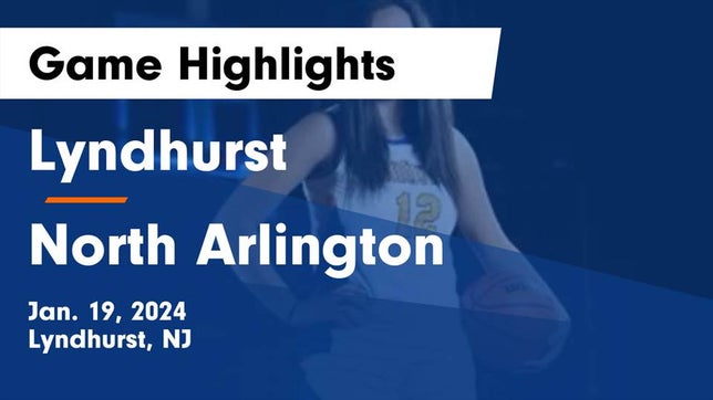 Watch this highlight video of the Lyndhurst (NJ) girls basketball team in its game Lyndhurst  vs North Arlington  Game Highlights - Jan. 19, 2024 on Jan 19, 2024