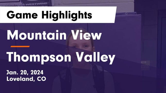 Watch this highlight video of the Mountain View (Loveland, CO) girls basketball team in its game Mountain View  vs Thompson Valley  Game Highlights - Jan. 20, 2024 on Jan 20, 2024