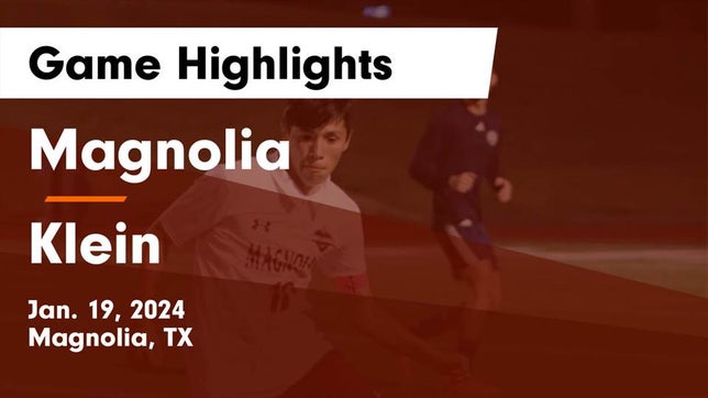 Watch this highlight video of the Magnolia (TX) soccer team in its game Magnolia  vs Klein  Game Highlights - Jan. 19, 2024 on Jan 19, 2024
