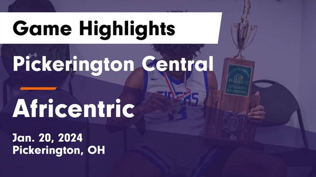 Watch this highlight video of the Pickerington Central (Pickerington, OH) basketball team in its game Pickerington Central  vs Africentric  Game Highlights - Jan. 20, 2024 on Jan 20, 2024