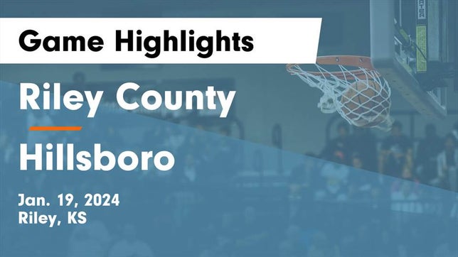 Watch this highlight video of the Riley County (Riley, KS) basketball team in its game Riley County  vs Hillsboro  Game Highlights - Jan. 19, 2024 on Jan 19, 2024
