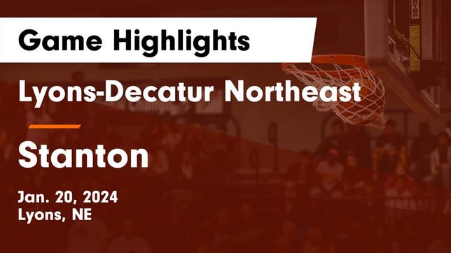 Watch this highlight video of the Lyons-Decatur Northeast (Lyons, NE) basketball team in its game Lyons-Decatur Northeast vs Stanton  Game Highlights - Jan. 20, 2024 on Jan 20, 2024
