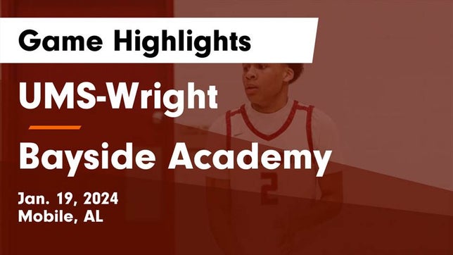 Watch this highlight video of the UMS-Wright Prep (Mobile, AL) basketball team in its game UMS-Wright  vs Bayside Academy  Game Highlights - Jan. 19, 2024 on Jan 19, 2024
