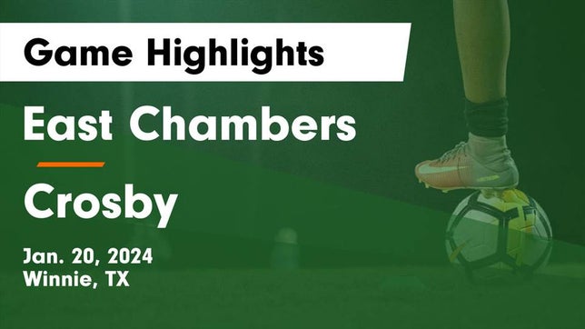 Watch this highlight video of the East Chambers (Winnie, TX) soccer team in its game East Chambers  vs Crosby  Game Highlights - Jan. 20, 2024 on Jan 20, 2024