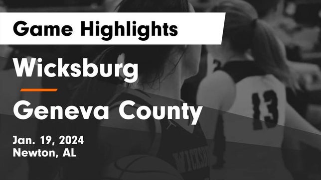 Watch this highlight video of the Wicksburg (Newton, AL) girls basketball team in its game Wicksburg  vs Geneva County  Game Highlights - Jan. 19, 2024 on Jan 19, 2024