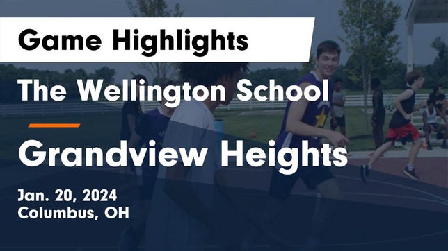 Watch this highlight video of the Wellington School (Columbus, OH) basketball team in its game The Wellington School vs Grandview Heights  Game Highlights - Jan. 20, 2024 on Jan 20, 2024