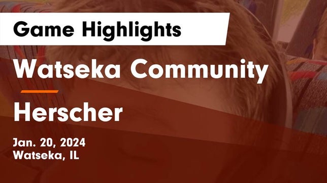 Watch this highlight video of the Watseka (IL) basketball team in its game Watseka Community  vs Herscher  Game Highlights - Jan. 20, 2024 on Jan 20, 2024