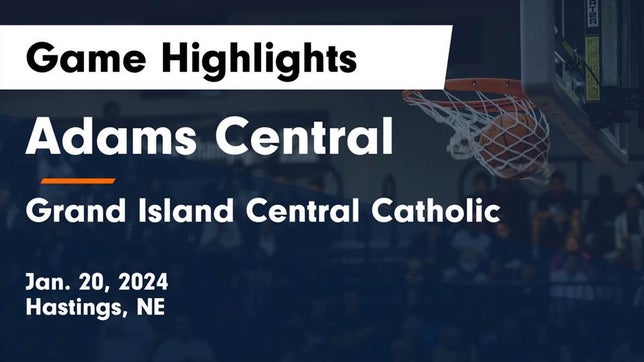 Watch this highlight video of the Adams Central (Hastings, NE) basketball team in its game Adams Central  vs Grand Island Central Catholic Game Highlights - Jan. 20, 2024 on Jan 20, 2024