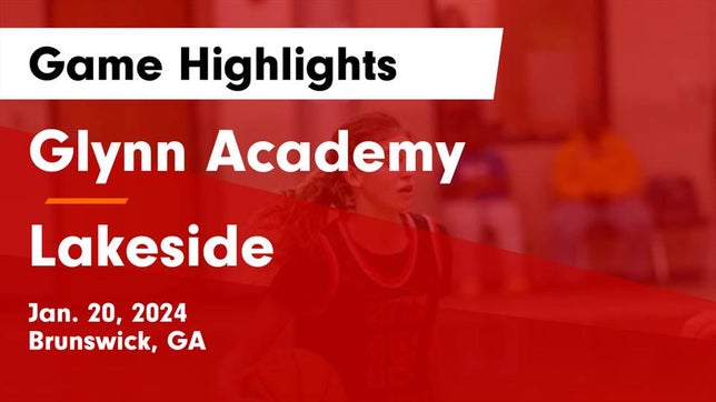 Watch this highlight video of the Glynn Academy (Brunswick, GA) girls basketball team in its game Glynn Academy  vs Lakeside  Game Highlights - Jan. 20, 2024 on Jan 20, 2024