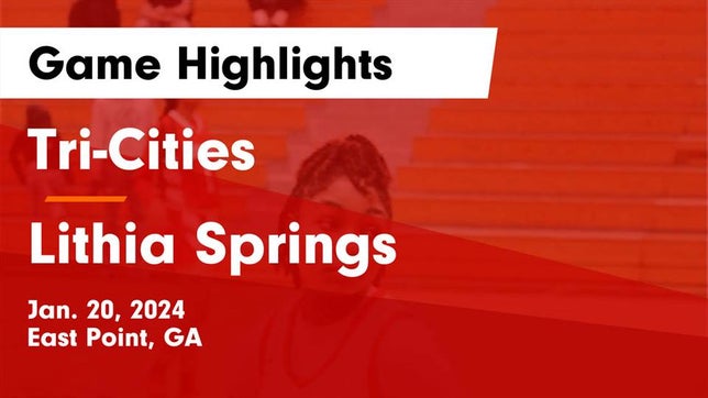 Watch this highlight video of the Tri-Cities (East Point, GA) girls basketball team in its game Tri-Cities  vs Lithia Springs  Game Highlights - Jan. 20, 2024 on Jan 20, 2024