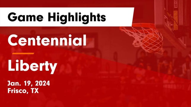 Watch this highlight video of the Centennial (Frisco, TX) basketball team in its game Centennial  vs Liberty  Game Highlights - Jan. 19, 2024 on Jan 19, 2024