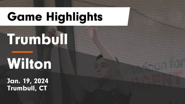 Watch this highlight video of the Trumbull (CT) basketball team in its game Trumbull  vs Wilton  Game Highlights - Jan. 19, 2024 on Jan 19, 2024